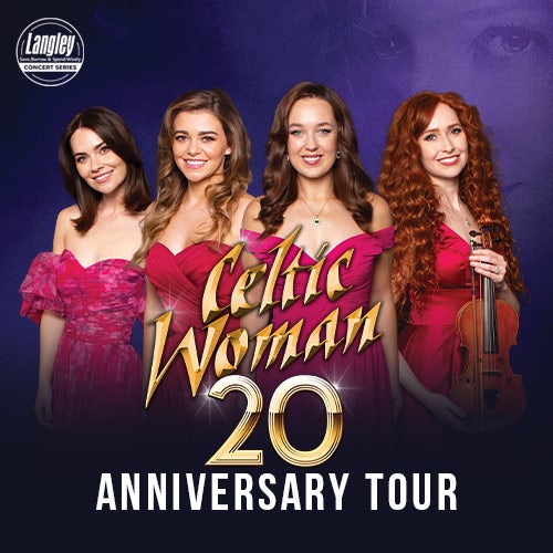 Celtic Woman 20th Anniversary Tour Sandler Center for the Performing Arts
