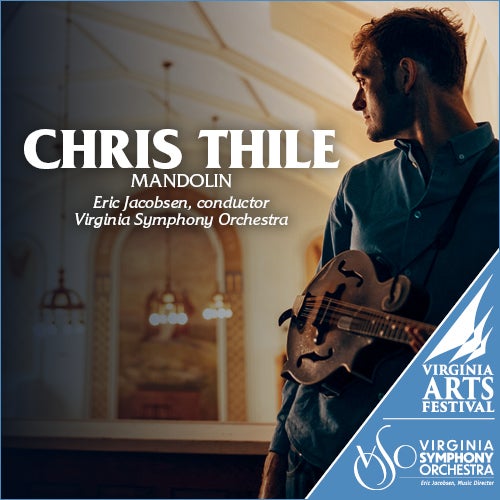 Chris Thile, mandolin Sandler Center for the Performing Arts