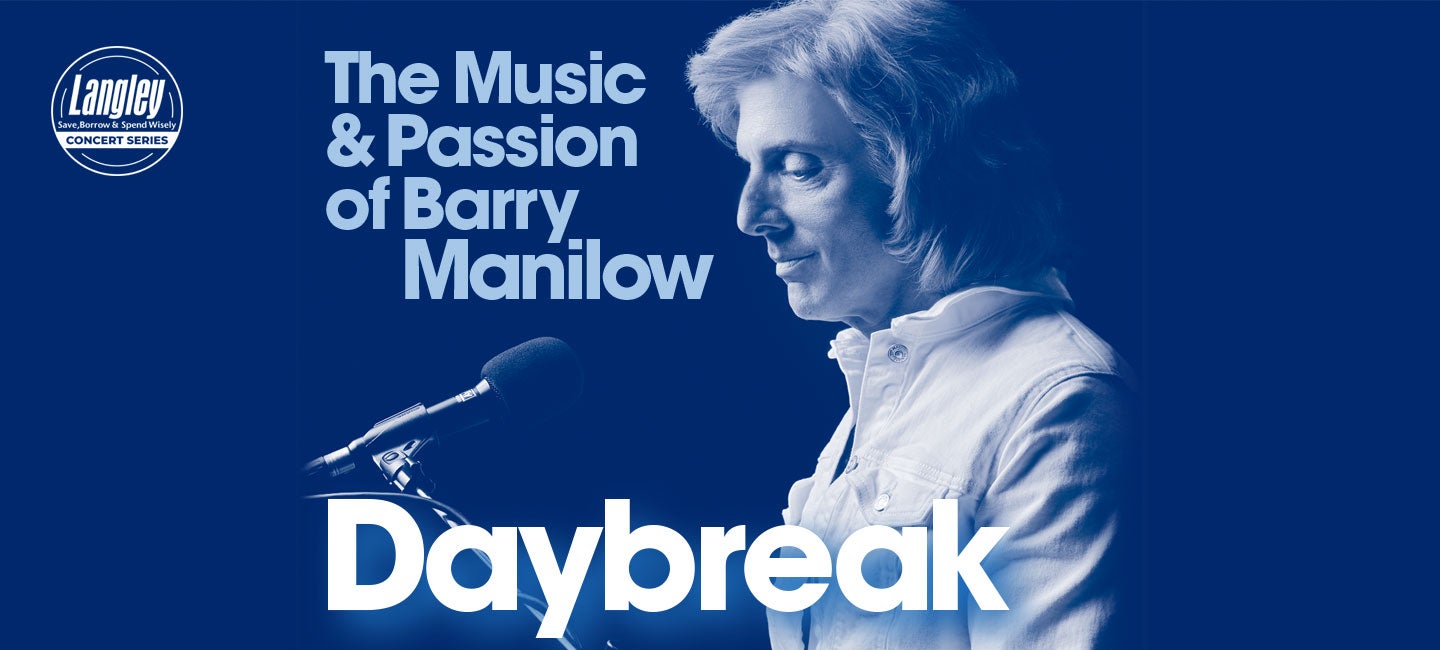DAYBREAK "The Music & Passion of Barry Manilow"