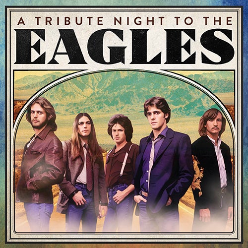 More Info for A Tribute Night to the Eagles