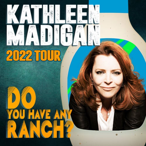 More Info for "Do You Have Any Ranch?" Comedian Kathleen Madigan returns to the Sandler Center March 12, 2022