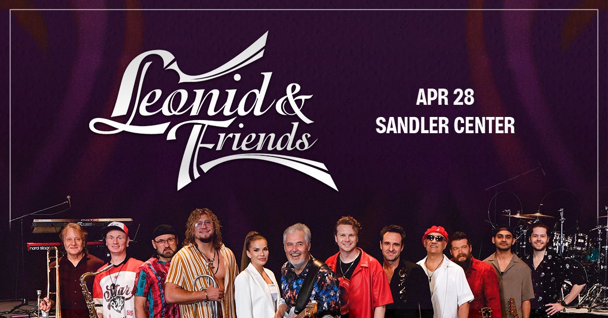 Leonid & Friends Concert at Sandler Center