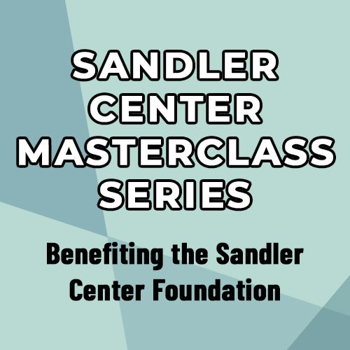 More Info for Class is in Session! Announcing the Sandler Center Masterclass Series