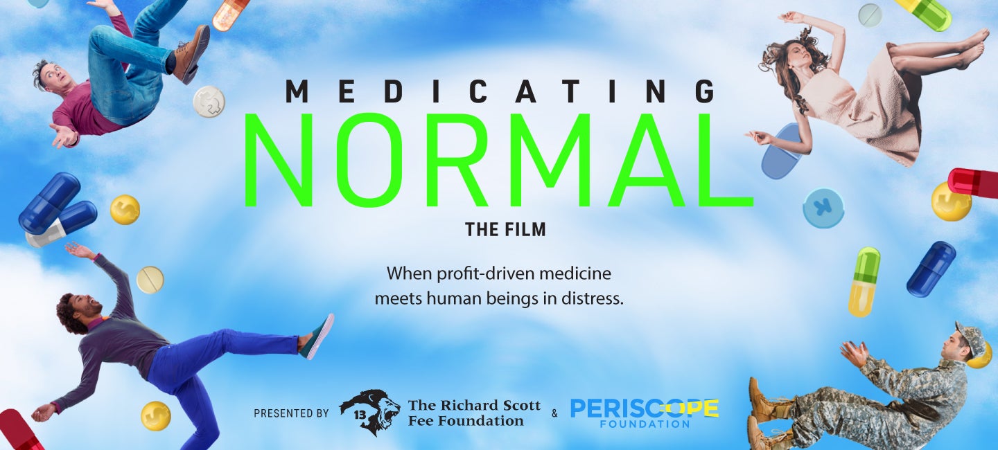 Richard Fee Foundation Presents: “Medicating Normal-The Film”