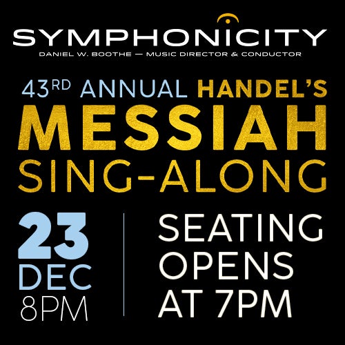 More Info for Symphonicity: 43rd Annual MESSIAH SING-ALONG