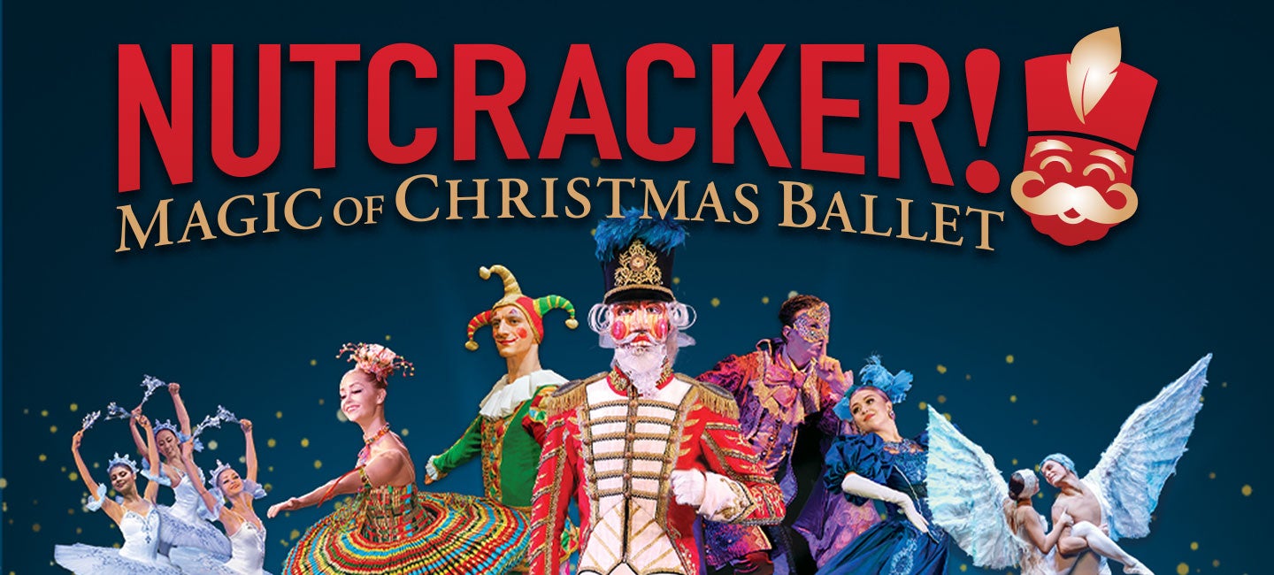 Nutcracker! Magic of Christmas Ballet