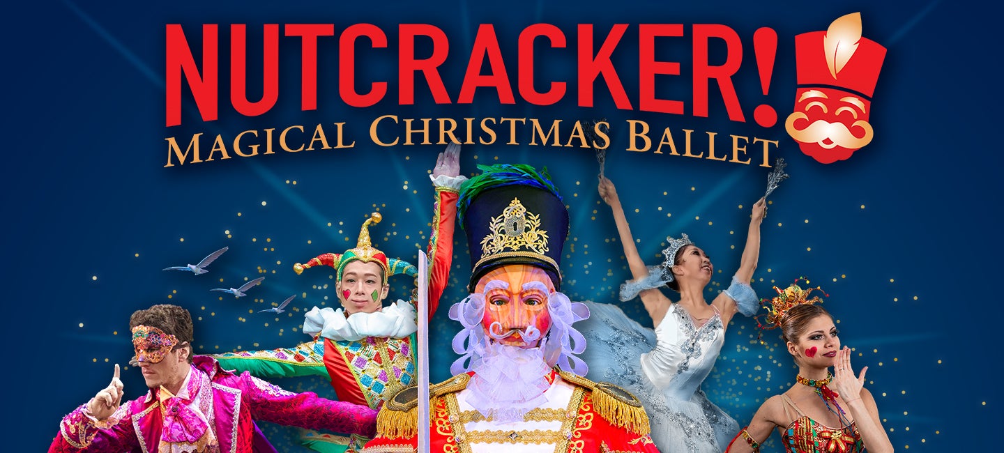 NUTCRACKER! Magical Christmas Ballet