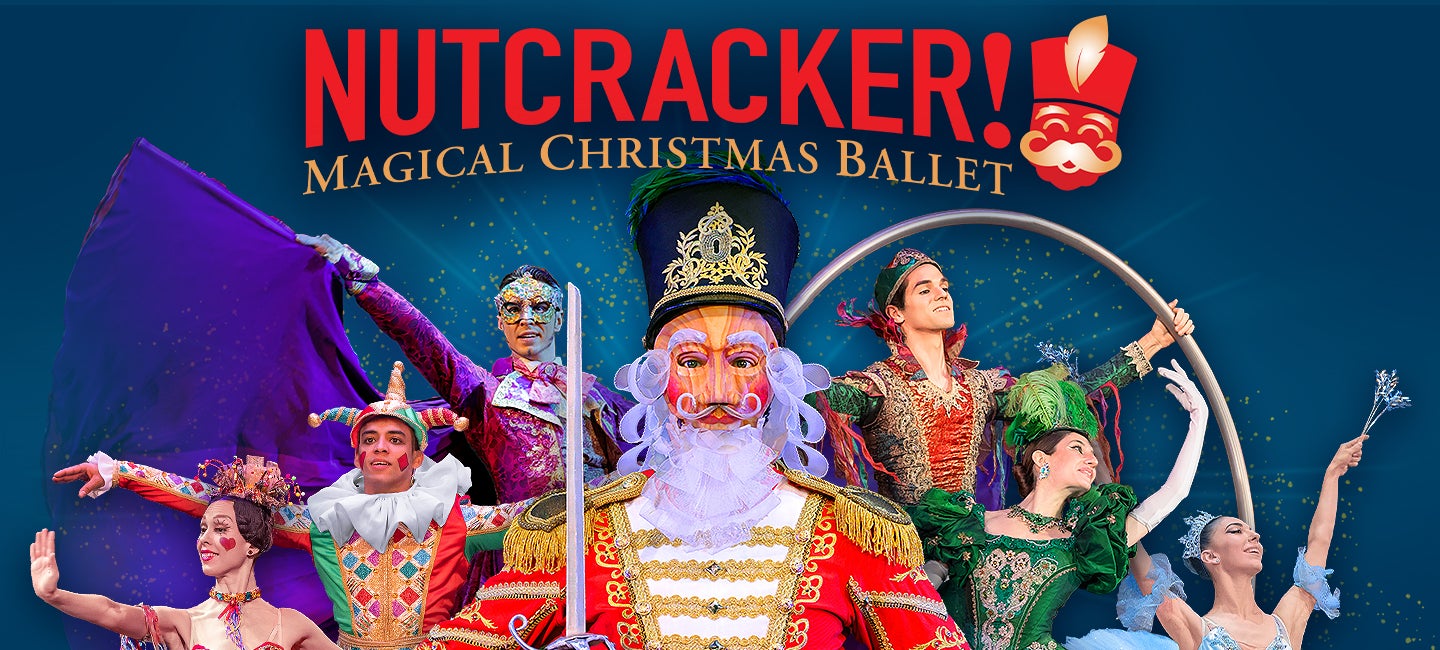 NUTCRACKER! Magical Christmas Ballet Sandler Center for the
