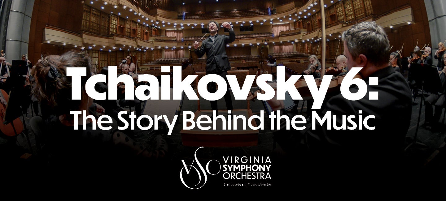 Tchaikovsky 6: The Story Behind the Music