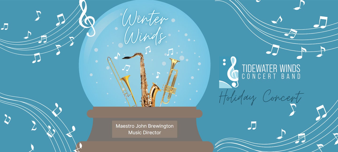 The 2023 Tidewater Winds Annual Holiday Concert: Winter Winds